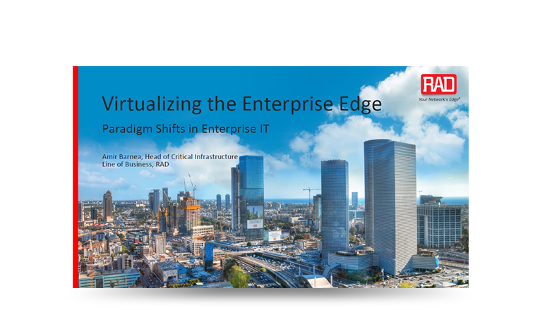 Virtualizing the Enterprise Edge – Paradigm Shifts in Enterprise IT